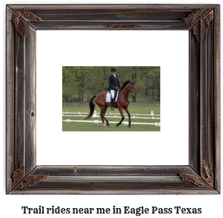 trail rides near me in Eagle Pass, Texas